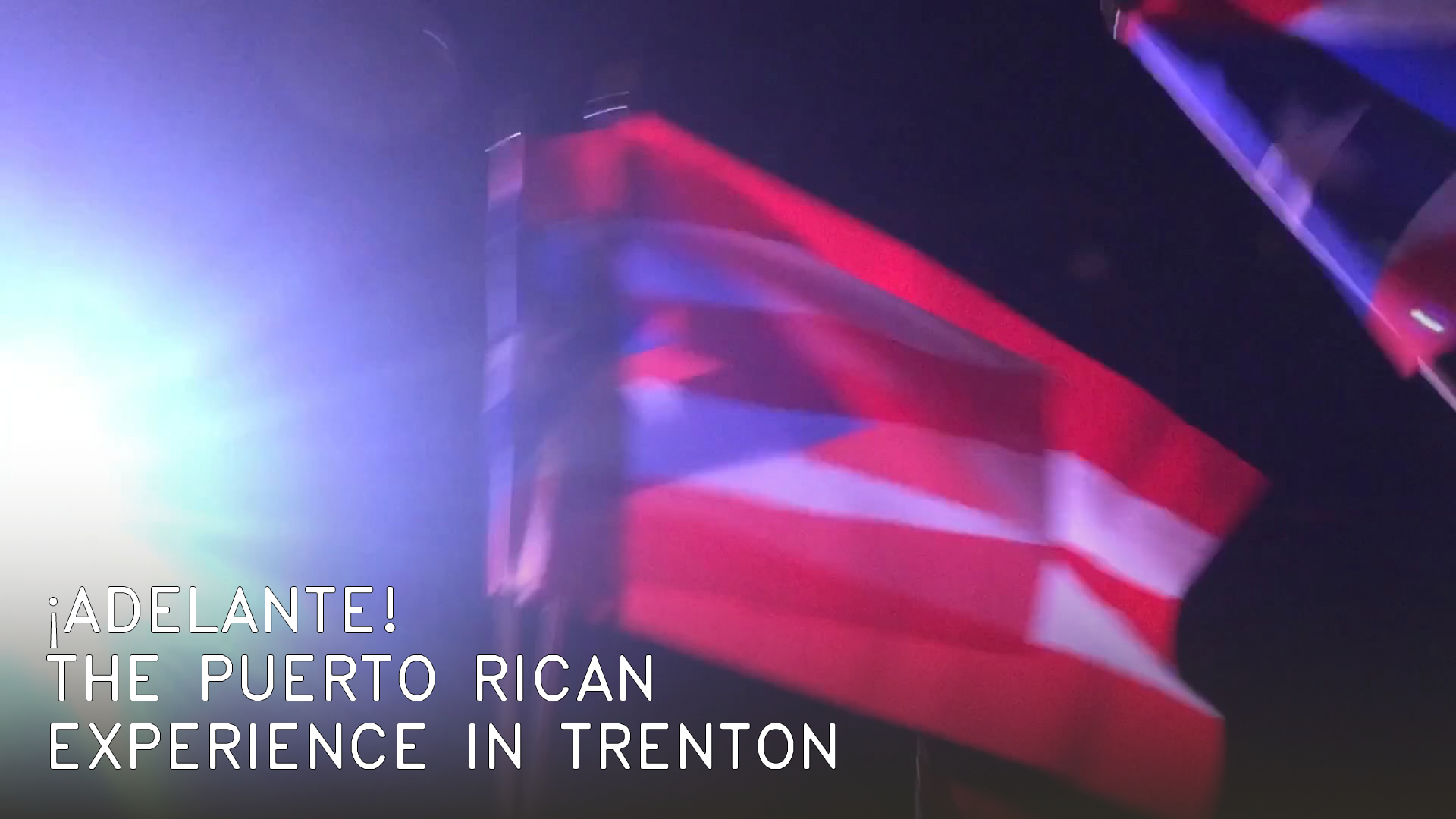 ¡ADELANTE! THE PUERTO RICAN EXPERIENCE IN TRENTON