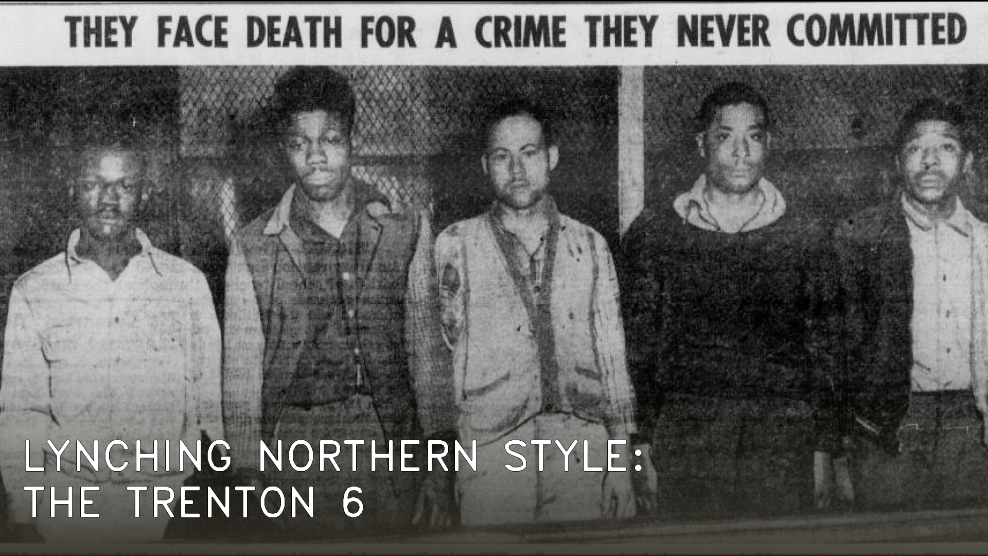 LYNCHING NORTHERN STYLE: THE TRENTON 6